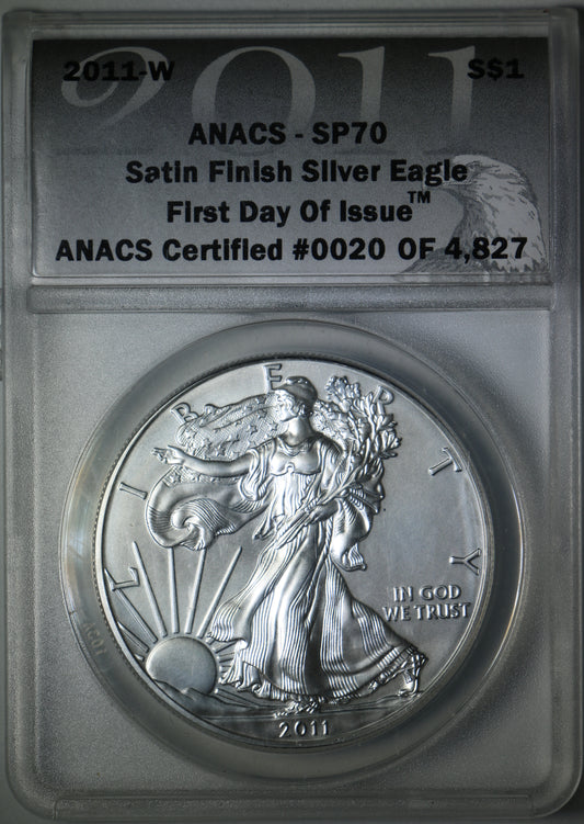 2011-W SP70 ANACS Burnished Silver Eagle Satin Finish First Day of Issue