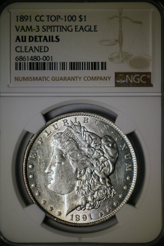 1891-CC NGC AU Details Cleaned Top 100 VAM-3 Spitting Eagle